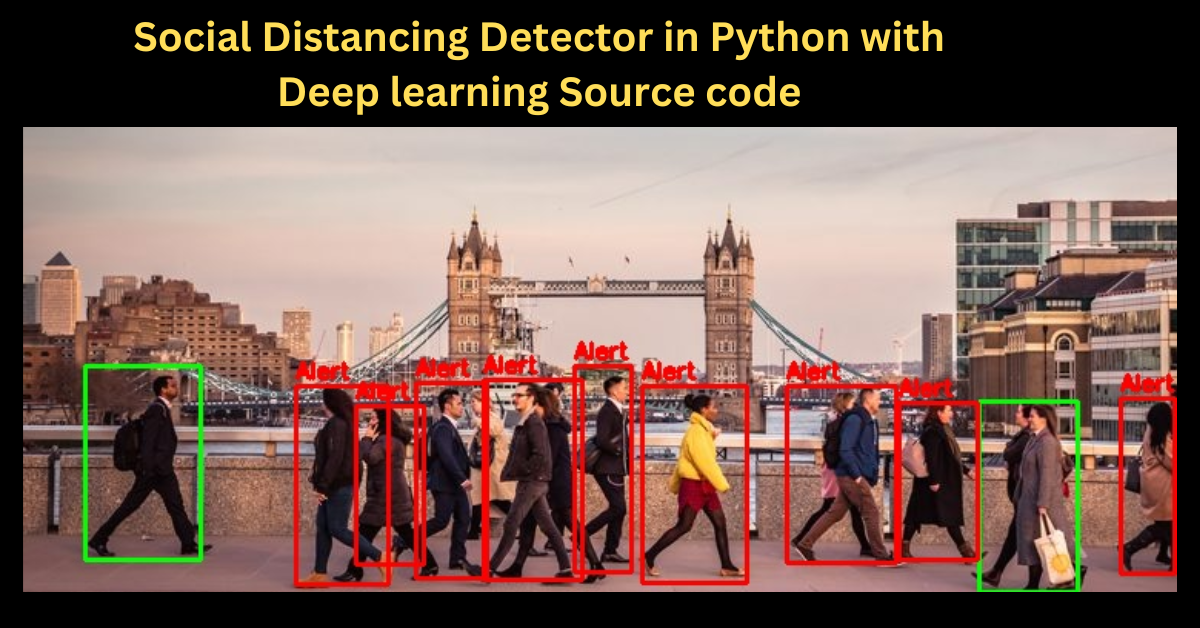 Social Distancing Detector in Python with Deep learning Source code