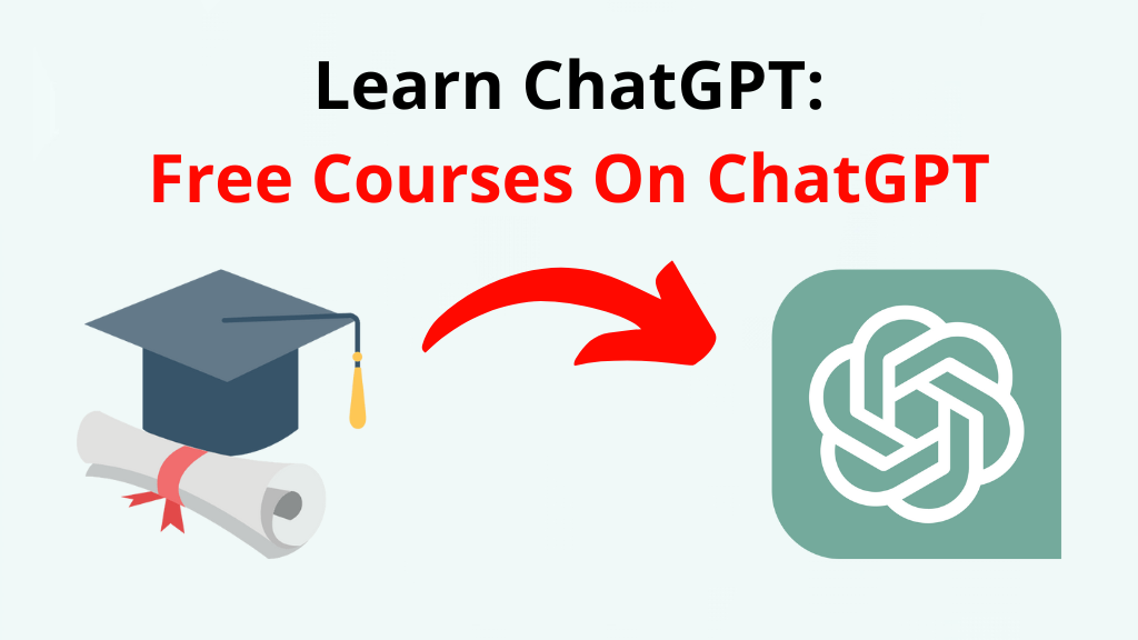 Learn ChatGPT : Free Courses
